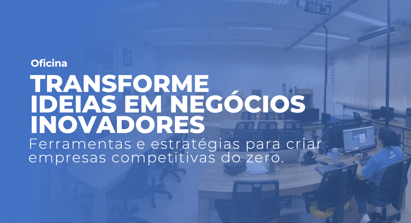 Programa de Incubação de empresas da UNIFEBE promove oficina gratuita para transformar ideias em negócios inovadores