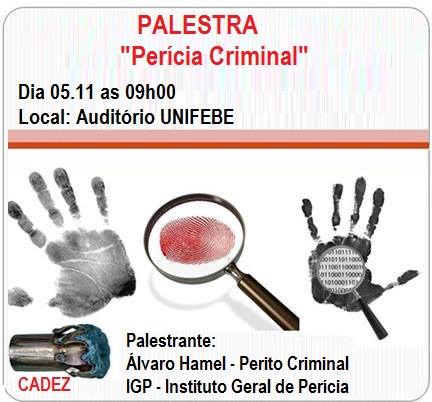 CADEZ promove palestra “Perícia Criminal” na manhã de quarta-feira, 5