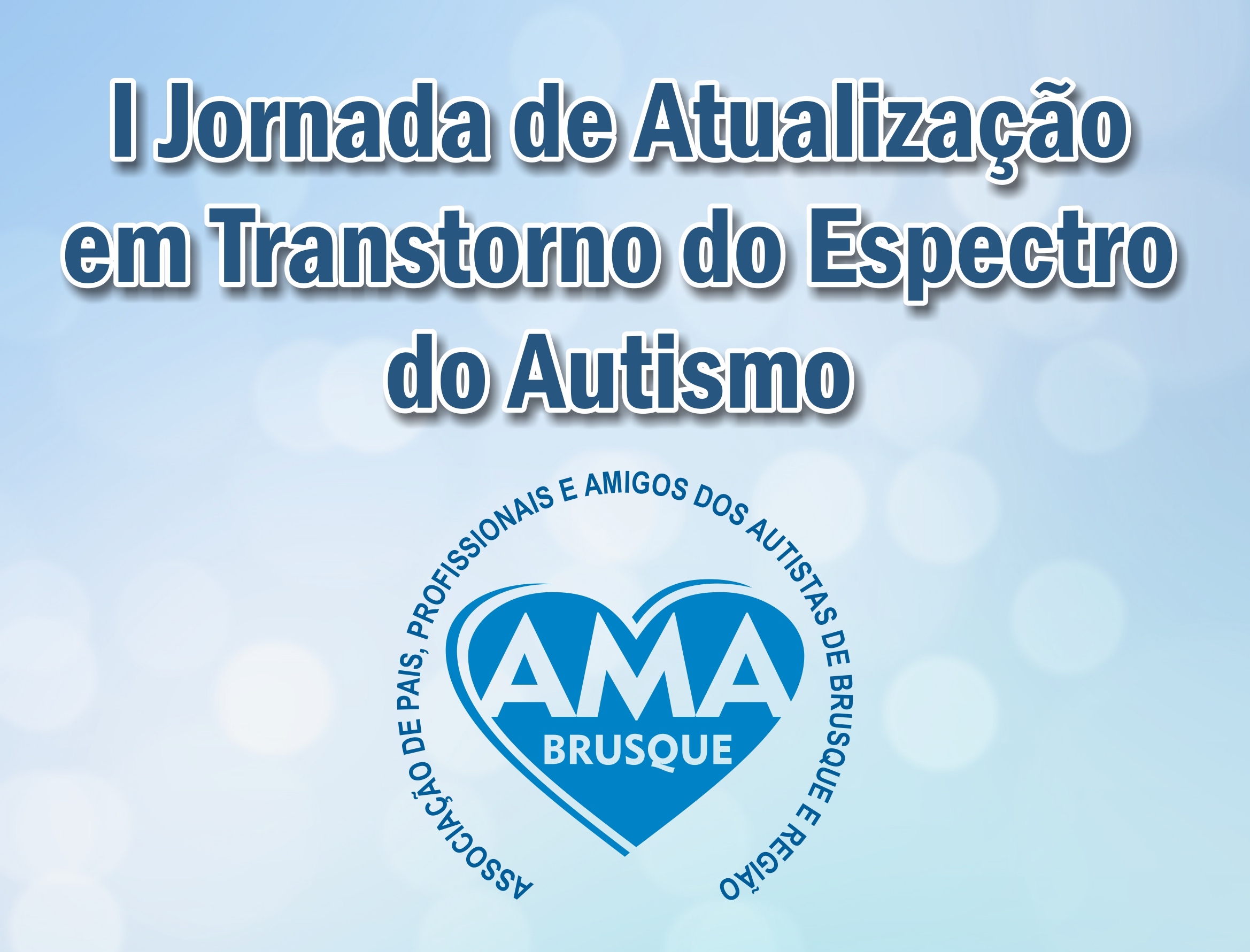 AMA Brusque realiza I Jornada de Atualização sobre Autismo em parceria com a UNIFEBE