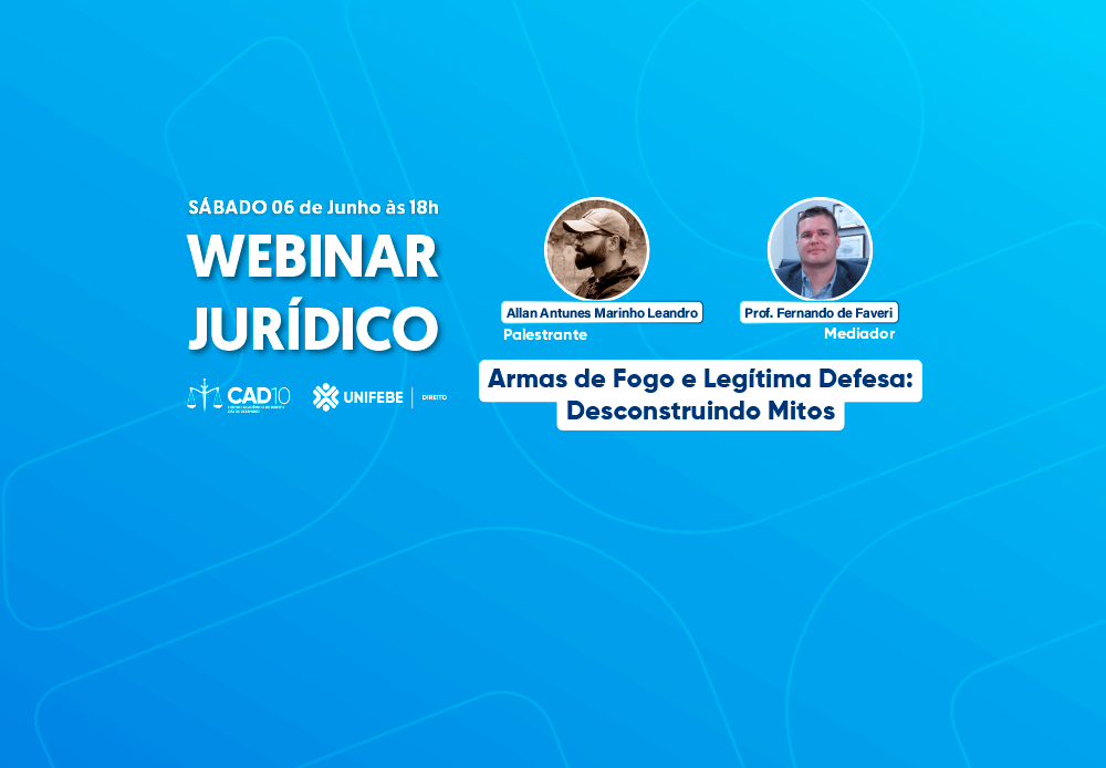 Inscrições abertas para o Webinar Jurídico “Armas de Fogo e Legítima Defesa”