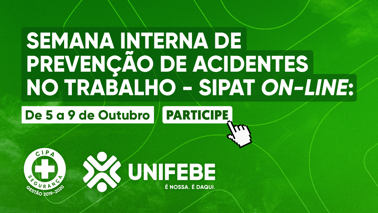 Semana Interna de Prevenção de Acidentes de Trabalho – Sipat 2022 inicia na  próxima segunda-feira (24) - Centro Universitário de Brusque - UNIFEBE