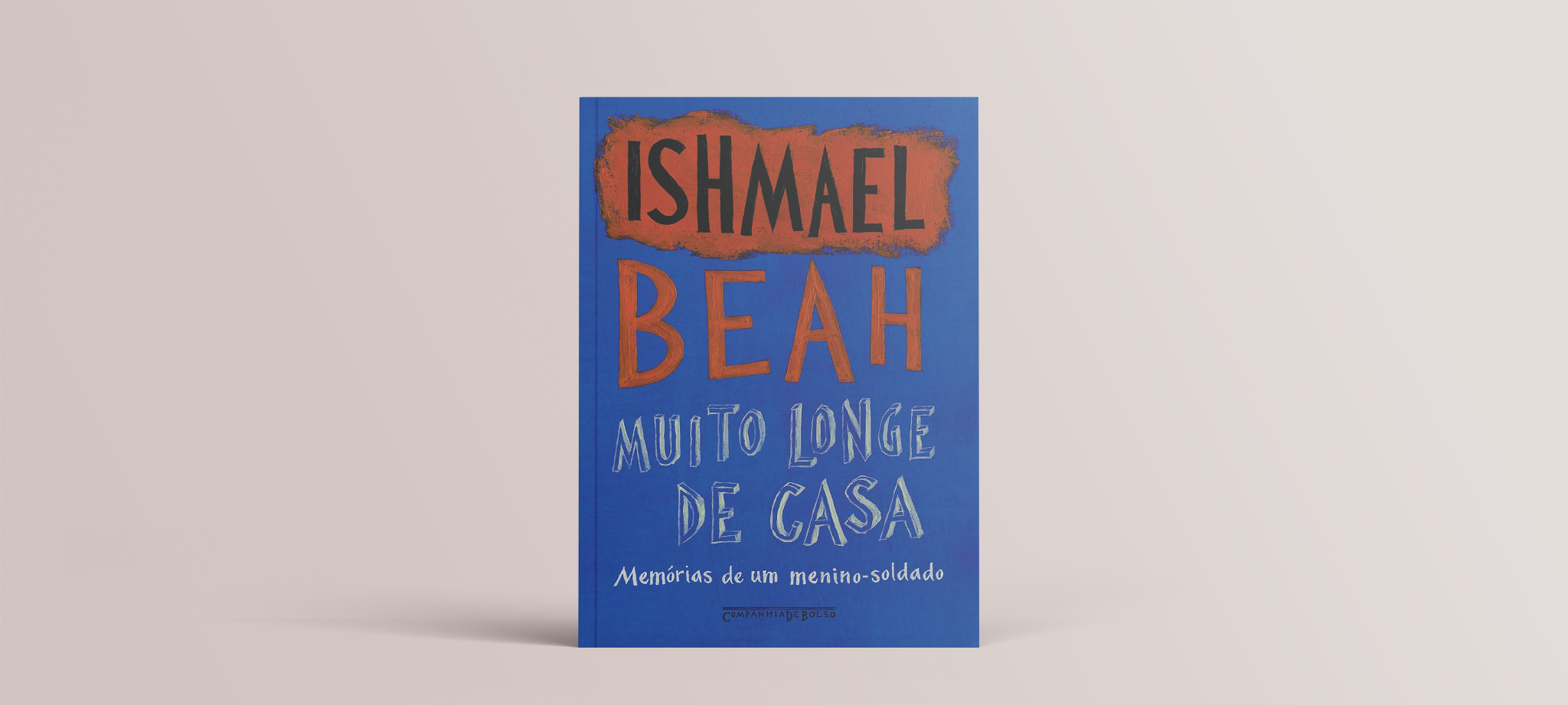 Muito longe de casa: memórias de um menino-soldado
