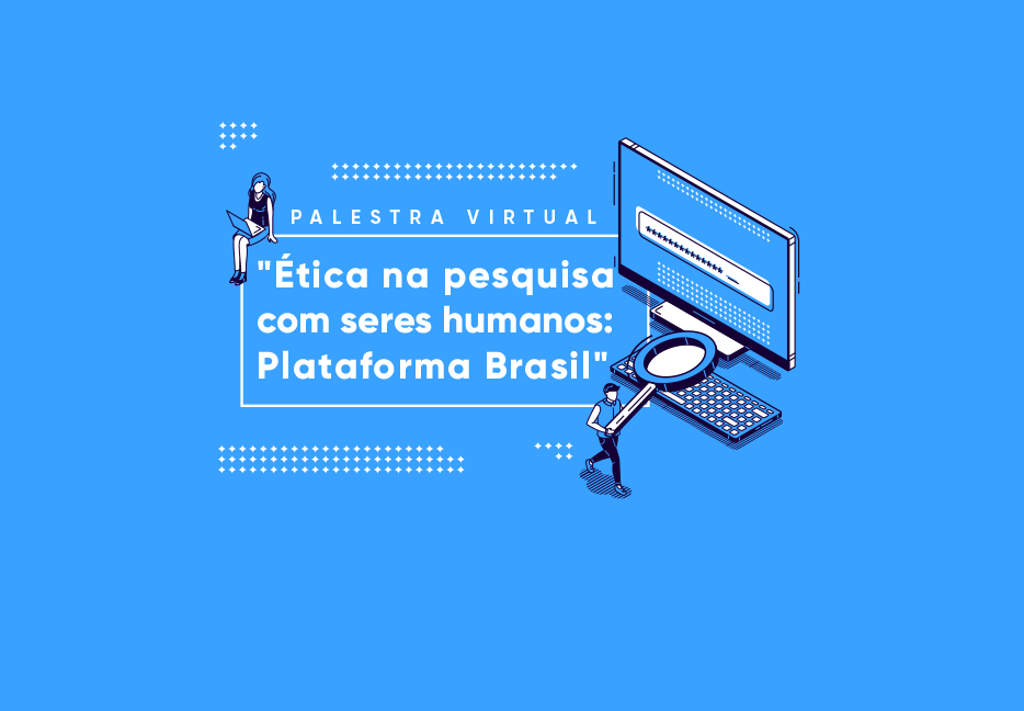 Palestra virtual abordará ética na pesquisa com seres humanos