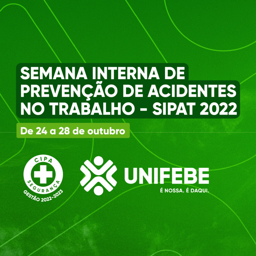 Semana Interna de Prevenção de Acidentes de Trabalho – Sipat 2022 inicia na próxima segunda-feira (24)