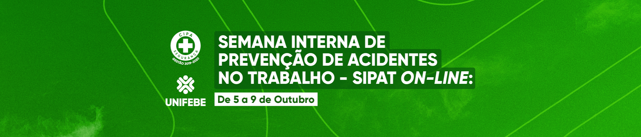 Semana Interna de Prevenção de Acidentes de Trabalho – Sipat 2022 inicia na  próxima segunda-feira (24) - Centro Universitário de Brusque - UNIFEBE