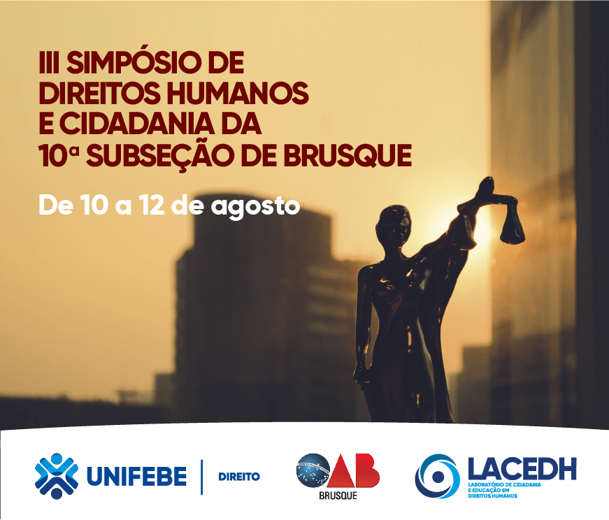 OAB Brusque realiza III Simpósio de Direitos Humanos e Cidadania em parceria com o curso de Direito da UNIFEBE