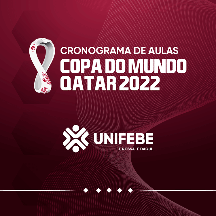 UNIFEBE informa como serão as aulas nos dias de jogos da seleção brasileira na Copa do Mundo