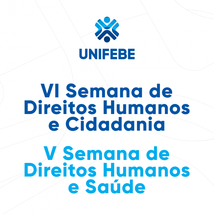 UNIFEBE promove VI Semana de Direitos Humanos e Cidadania e V Semana de Direitos Humanos e Saúde